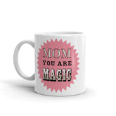 Mom You Are Magic Mother's Day Gift White Glossy Coffee Tea Cup Mug, Mug, $ 17.50, A Moment Of Now™